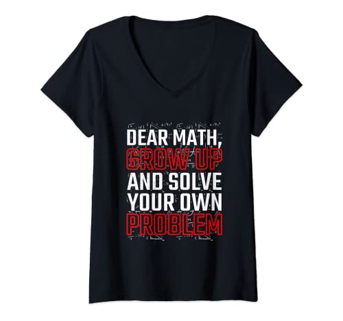 Mujer Funny Matemáticas Estudiante Quote Dear Math Camiseta Cuello V