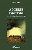 Algérie 1960-1961: Entre chiens de garde et chacals enragés