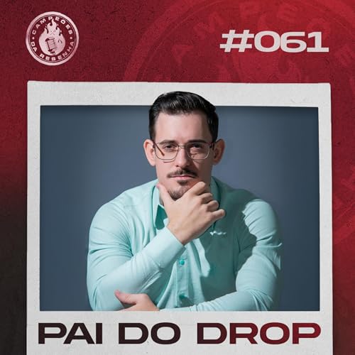 RENATO, O PAI DO DROP - Campe&otilde;es da Resenha #061