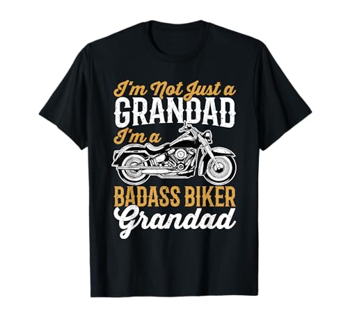 I'm Not Just A Grandad I'm A Badass Biker Grandad Motorcycle T-Shirt