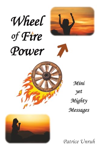 Wheel of Fire Power: Mini yet Mighty Messages
