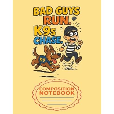 Bad Guys Run, K9s Chase &ndash; Funny Police Dog Composition Notebook for Kids: 8.5 x 11 Inch | 100 Quad Ruled Pages | Fun Dog Design for School and Homework
