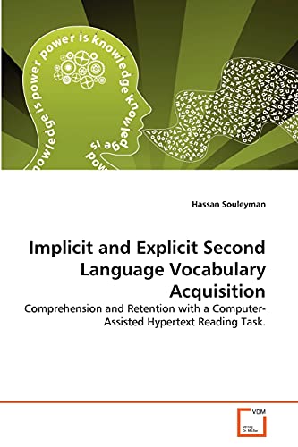 Implicit and Explicit Second Language Vocabulary Acquisition: Comprehension and Retention with a Computer-Assisted Hypertext Reading Task.