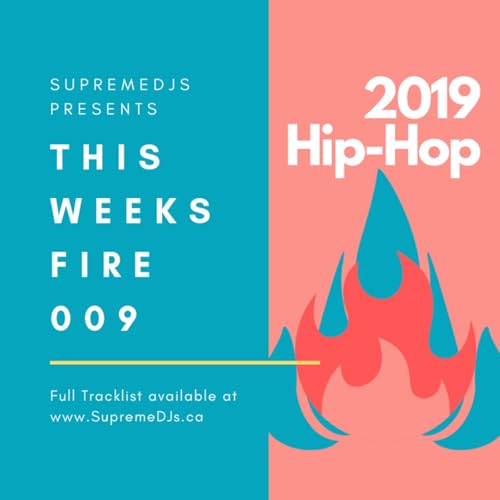 SupremeDJs.ca Presents - This Weeks Fire 009