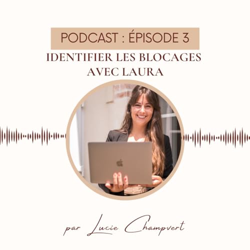 Couverture de &Eacute;pisode 3 - Identifier les blocages