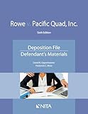 Rowe v. Pacific Quad, Inc.: Deposition File, Defendant's Materials (NITA)