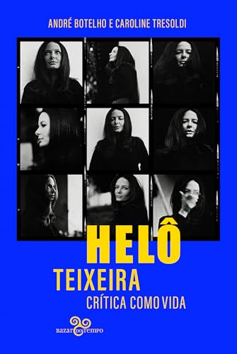 Helô Teixeira: Crítica como vida