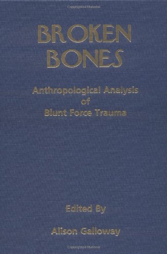 Buy Broken Bones: Anthropological Analysis of Blunt Force Trauma — BookShops.in