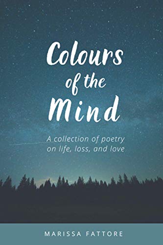 Colours of the Mind: A collection of poetry on life, loss, and love