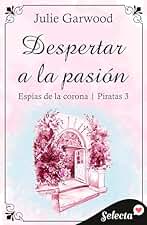 Despertar a la pasión (Espías de la corona | Piratas 3)