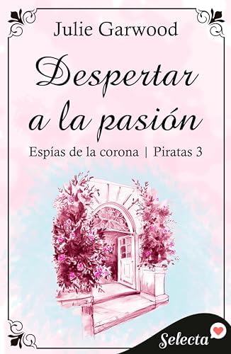 Despertar a la pasión (Espías de la corona | Piratas 3)