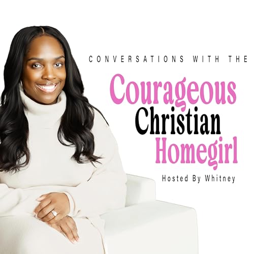 『Conversations with The Courageous Christian Homegirl, Authentic, Faith Based Conversations for Christian Women』のカバーアート