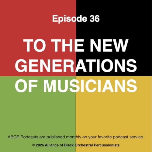 Episode 36. To the New Generations of Musicians
