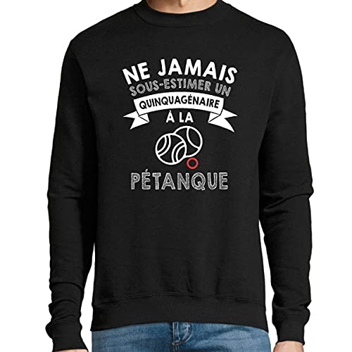 Closset Pétanque | Sweat ne jamais sous-estimer Un Quinquagénaire | Collection Pull Passion Sport Activité Association pour Homme cinquantenaire 3XL