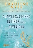 Conversaciones íntimas con la Divinidad: El poder de la oración para invocar nuestra conexión con lo sagrado
