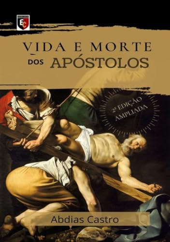 Vida E Morte Dos Apóstolos