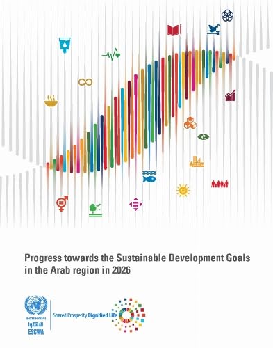 Progress Towards the Sustainable Development Goals in the Arab Region in 2026