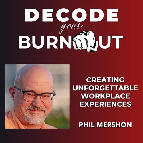 Phil Mershon: Creating Unforgettable Workplace Experiences