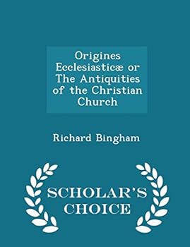 Paperback Origines Ecclesiastic? or the Antiquities of the Christian Church - Scholar's Choice Edition Book