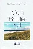 Mein Bruder ruft - Dorothee Hermann-Lenz 