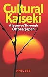 Cultural Kaiseki: A Journey Through Offbeat Japan