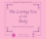The Loving Use of the Body