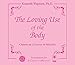 The Loving Use of the Body