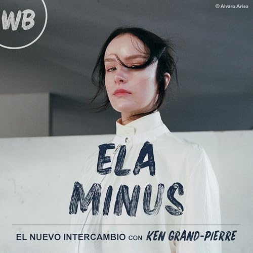 Ela Minus sobre c&oacute;mo la vulnerabilidad es un acto de rebeli&oacute;n (episodio extra de invierno)