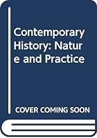 Contemporary History: Nature and Practice 0631160922 Book Cover