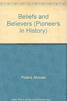 Beliefs and Believers (Pioneers in History) 156074037X Book Cover