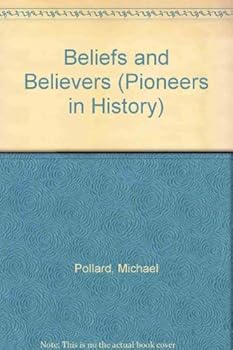 Hardcover Beliefs and Believers (Pioneers in History) Book