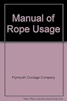 MANUAL OF ROPE USAGE. B000I5ZPXE Book Cover