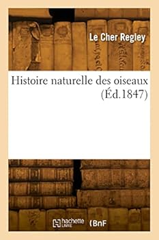 Paperback Histoire naturelle des oiseaux [French] Book