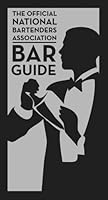 The Official National Bartenders Association Bar Guide 160261024X Book Cover