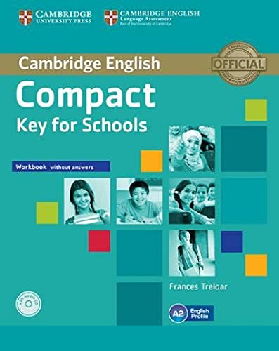 CAMBRIDGE ENGLISH COMPACT KEY FOR SCHOOLS WB WITHOUT ANSWERS WITH CD-ROM
