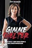 Gimme Shelter: Hard Calls + Soft Skills From A Wall Street Trailblazer