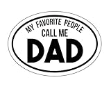 WickedGoodz Oval My Favorite People Call Me Dad Decal - Dad Bumper Sticker - Fathers Sticker