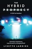 The Hybrid Prophecy: A Call to Awaken B0CZSJ6W1B Book Cover