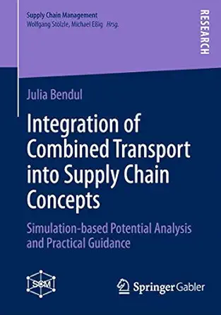 Integration of Combined Transport into Supply Chain Concepts: Simulation-based Potential Analysis and Practical Guidance 2014th Edition-Wow! eBook