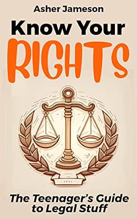 Tenager Rights Know Your Rights: The Teenager’s Guide to Legal Stuff - Kindle edition ...