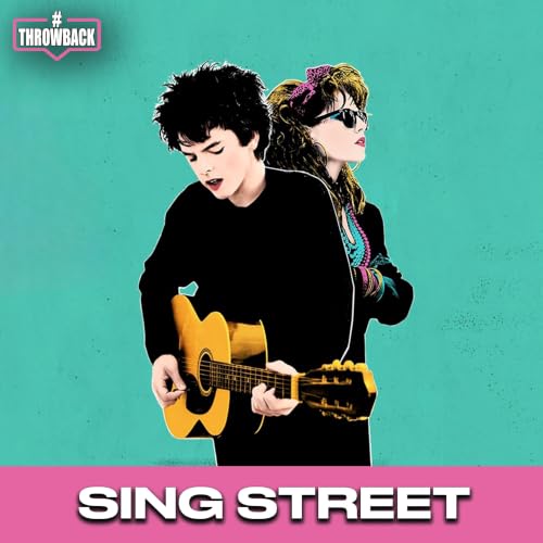 Throwback #187 - Sing Street