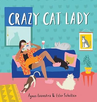 Crazy Cat Lady: Scholten, Ester, Loonstra, Agnes: 9781523505579: Amazon