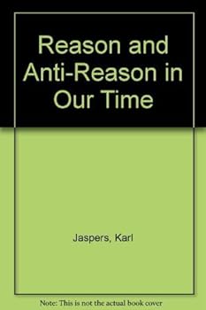 Hardcover Reason and Anti-Reason in Our Time by Karl Jaspers (1971-06-01) Book