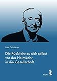  Die Rückkehr zu sich selbst vor der Heimkehr in die Gesellschaft