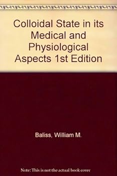 Hardcover Colloidal State in its Medical and Physiological Aspects 1st Edition Book