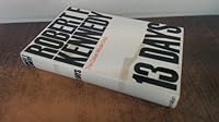 13 Days : The Cuban Missile Crisis October 1962 B00RO85HH2 Book Cover