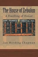 The House of Zebulun: A Dwelling of Honor 1517189586 Book Cover