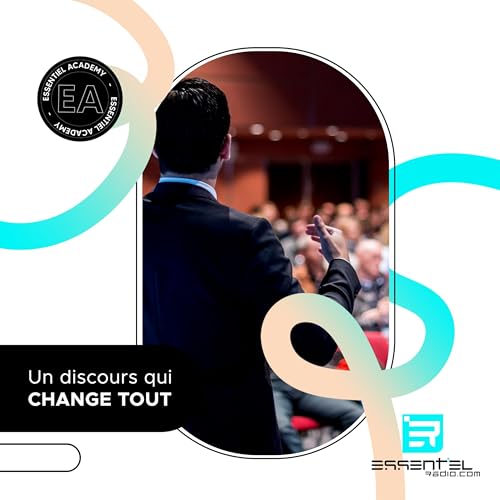 ESSENTIEL academy : un discours qui change tout !