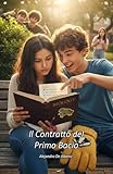 Il Contratto del Primo Bacio (Lui disse, Lei disse e Poi…)