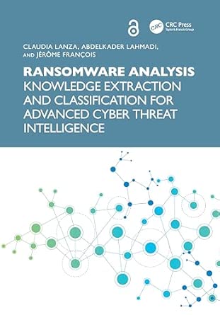 Ransomware Analysis: Knowledge Extraction and Classification for Advanced Cyber Threat Intelligence-Wow! eBook